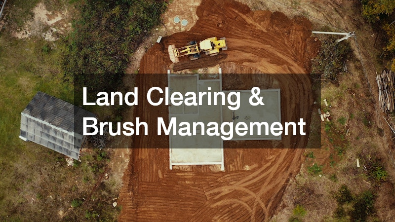 Land Clearing & Brush Management