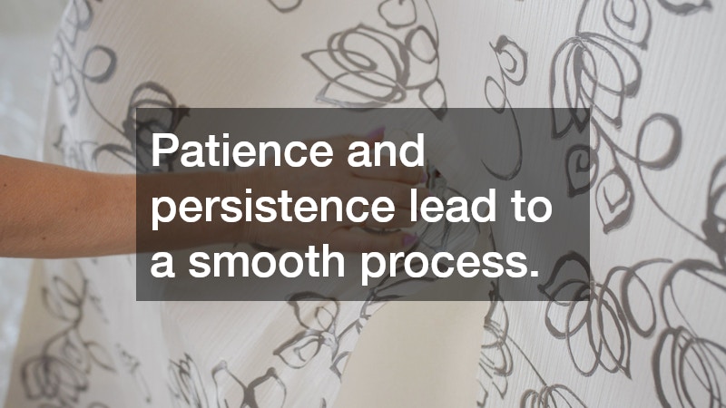 Patience and persistence lead to a smooth process.