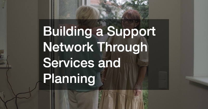 Building a Support Network Through Services and Planning