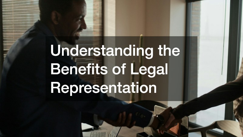 Understanding the Benefits of Legal Representation