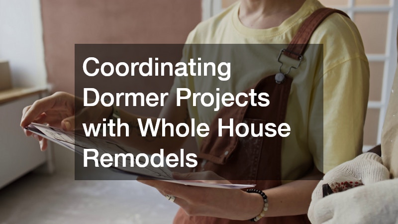 Coordinating Dormer Projects with Whole House Remodels