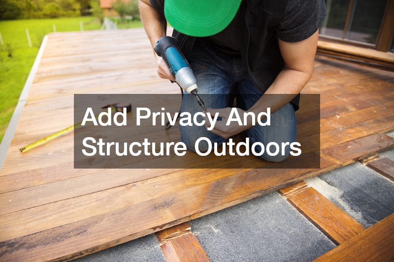 Add Privacy And Structure Outdoors