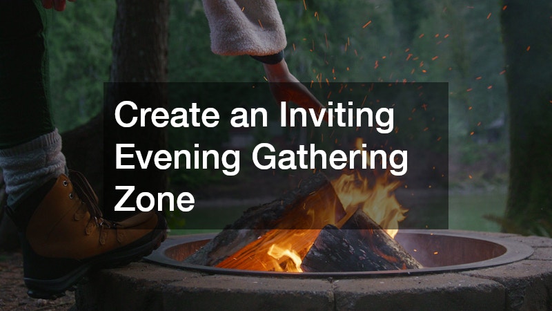 Create an Inviting Evening Gathering Zone