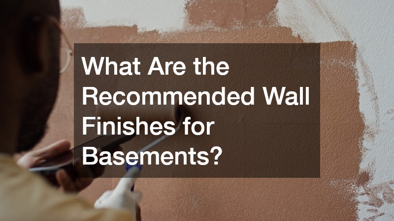 What Are the Recommended Wall Finishes for Basements?