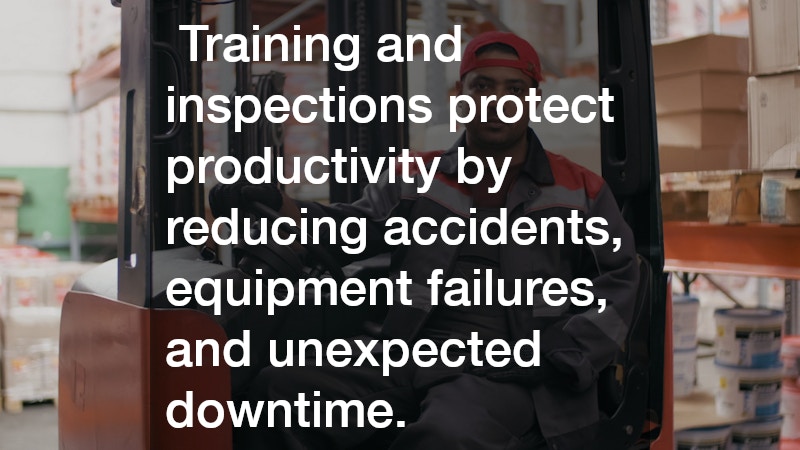 Training and inspections protect productivity by reducing accidents, equipment failures, and unexpected downtime.