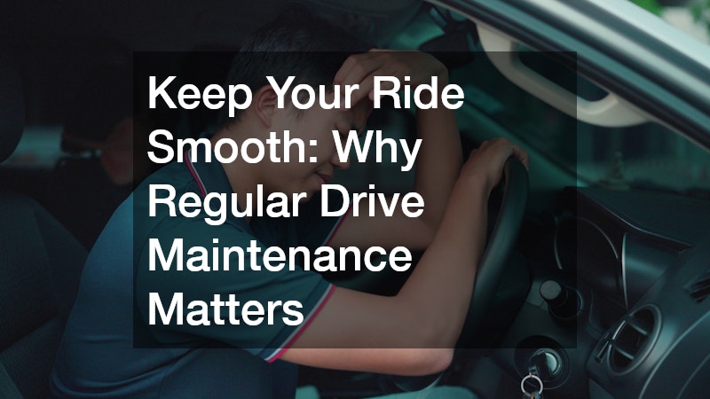 Keep Your Ride Smooth: Why Regular Drive Maintenance Matters