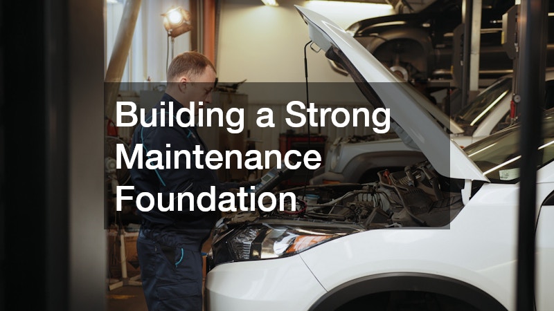 Building a Strong Maintenance Foundation