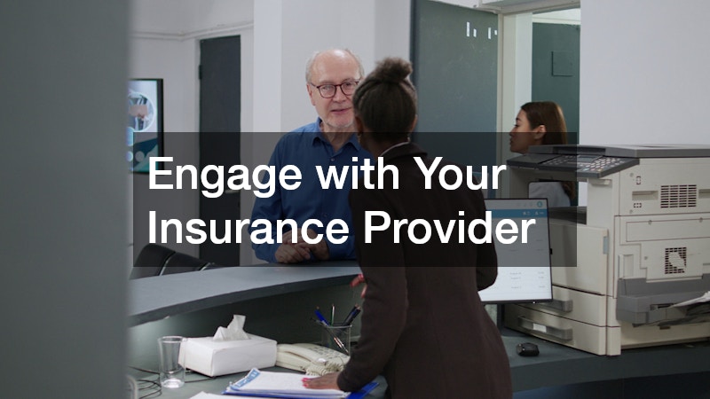 Engage with Your Insurance Provider