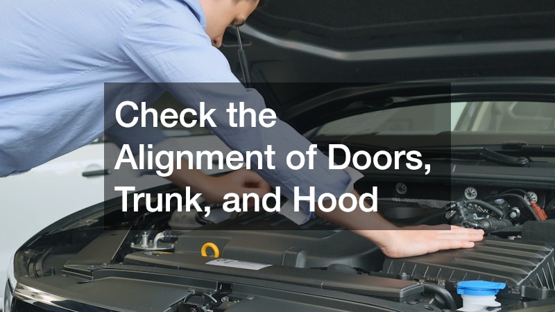 Check the Alignment of Doors, Trunk, and Hood