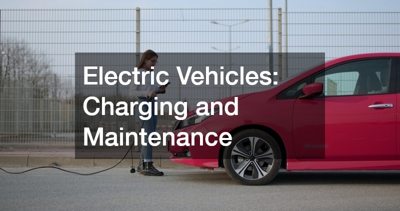 Electric Vehicles: Charging and Maintenance