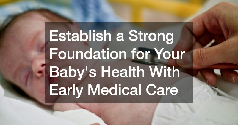 Establish a Strong Foundation for Your Baby