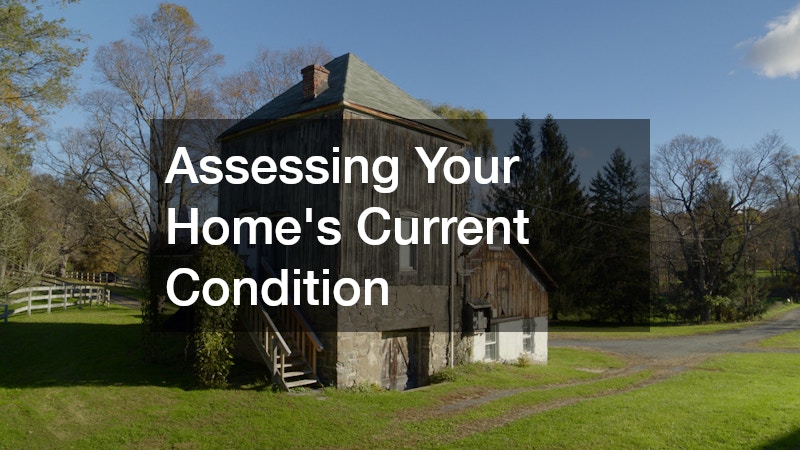 Assessing Your Home’s Current Condition