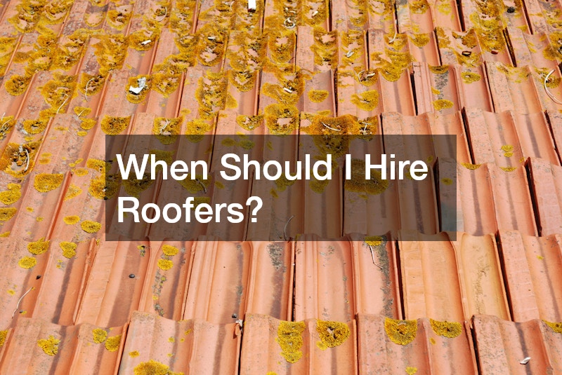 When Should I Hire Roofers?