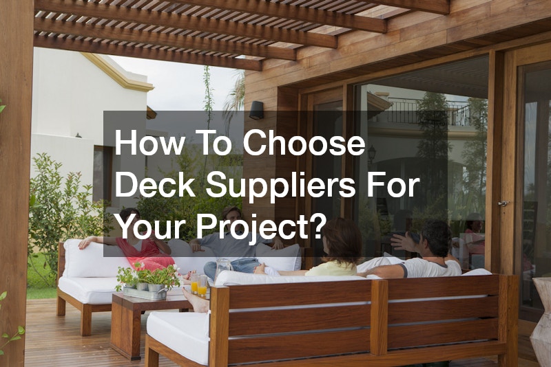 How To Choose Deck Suppliers For Your Project?