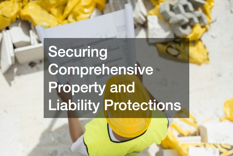Securing Comprehensive Property and Liability Protections