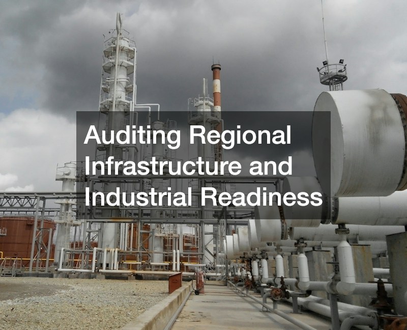 Auditing Regional Infrastructure and Industrial Readiness