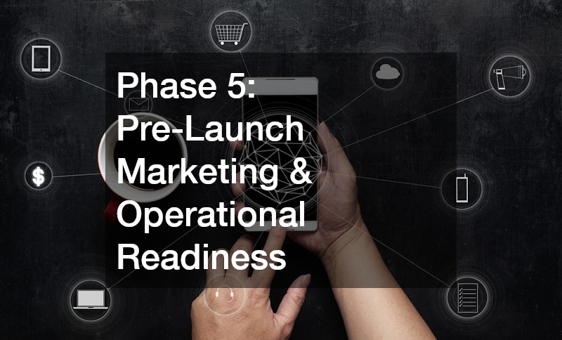 Phase 5: Pre-Launch Marketing & Operational Readiness