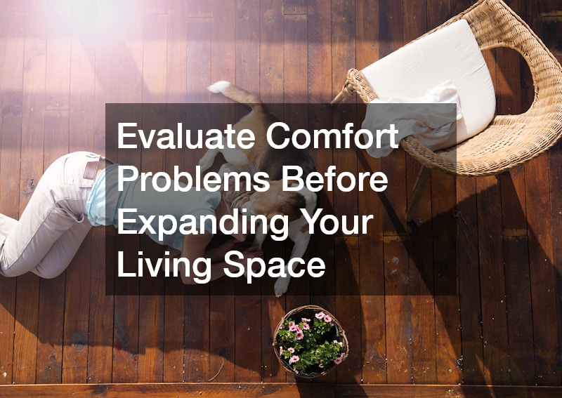 Evaluate Comfort Problems Before Expanding Your Living Space