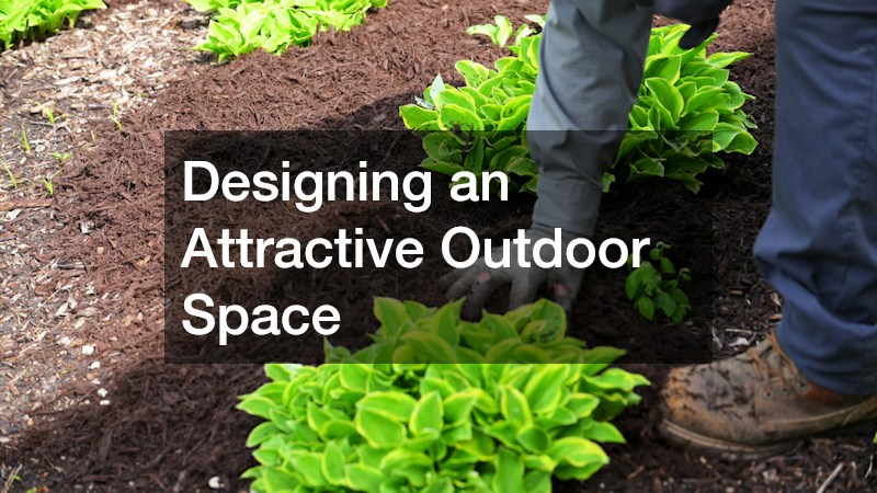 Designing an Attractive Outdoor Space