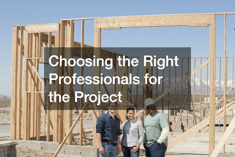 Choosing the Right Professionals for the Project