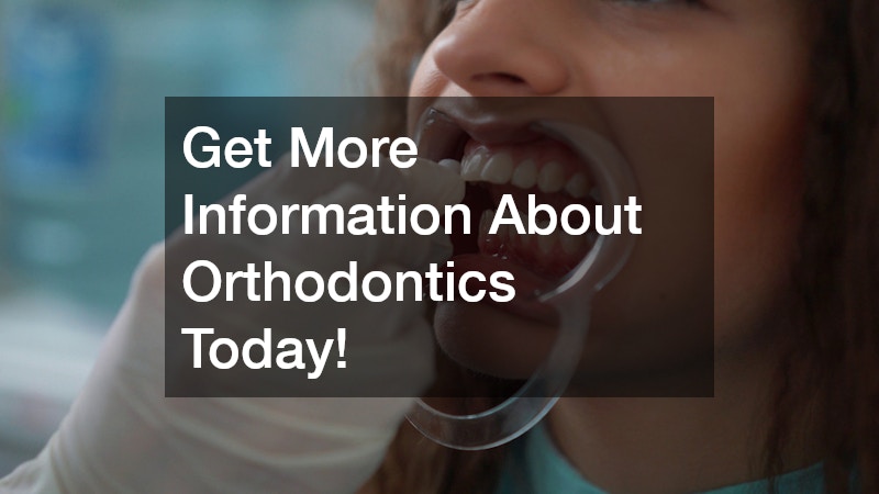 Get More Information About Orthodontics Today!