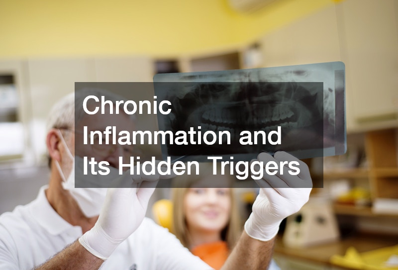 Chronic Inflammation and Its Hidden Triggers