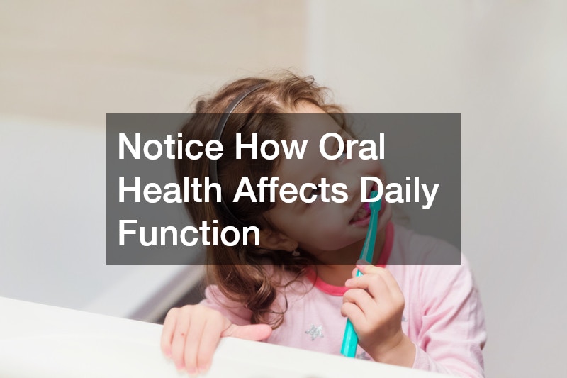 Notice How Oral Health Affects Daily Function