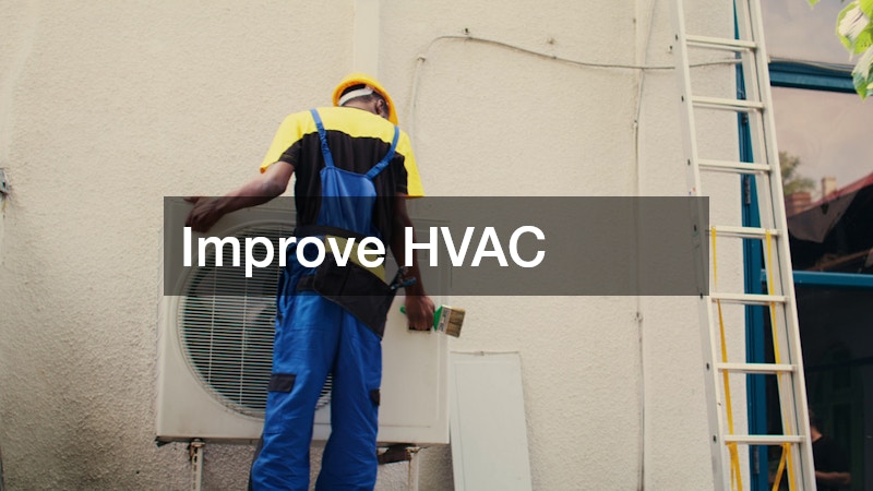 Improve HVAC