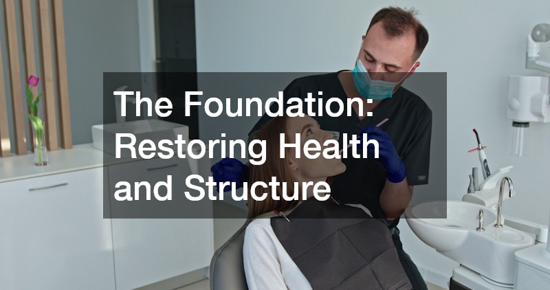The Foundation: Restoring Health and Structure