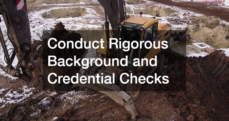 Conduct Rigorous Background and Credential Checks