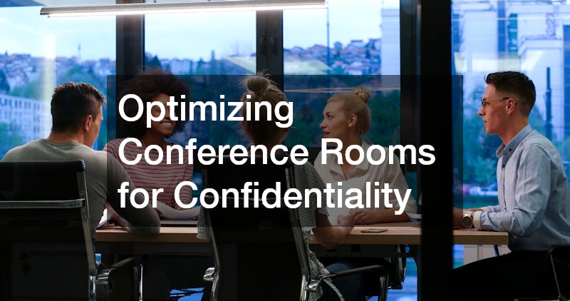 Optimizing Conference Rooms for Confidentiality