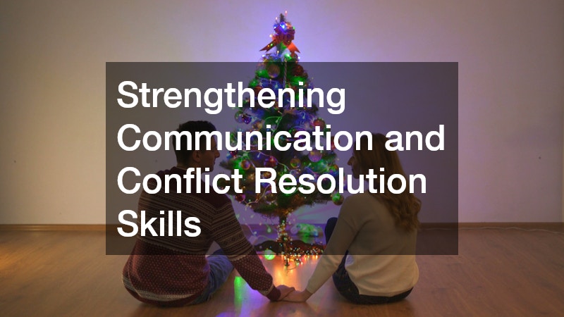 Strengthening Communication and Conflict Resolution Skills