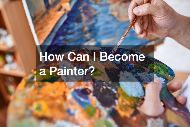 How Can I Become a Painter?