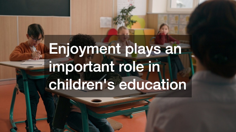 Enjoyment plays an important role in children