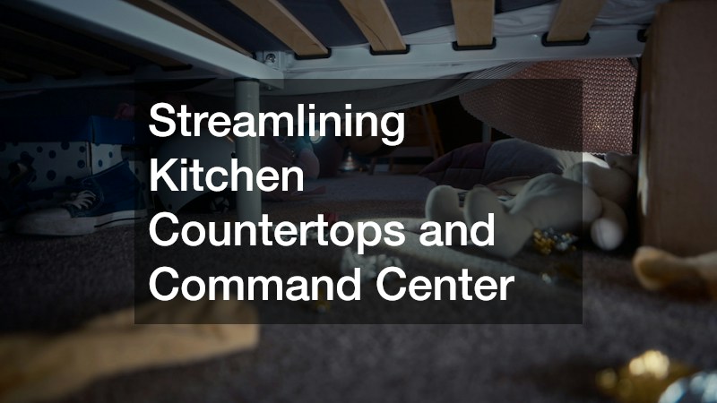 Streamlining Kitchen Countertops and Command Center