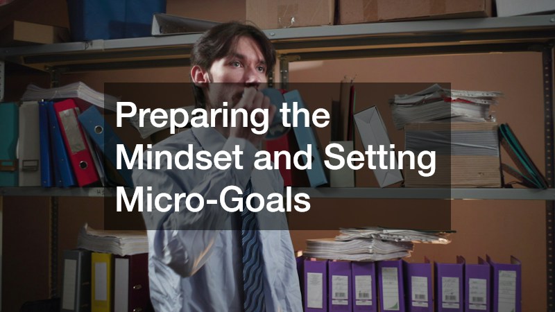 Preparing the Mindset and Setting Micro-Goals