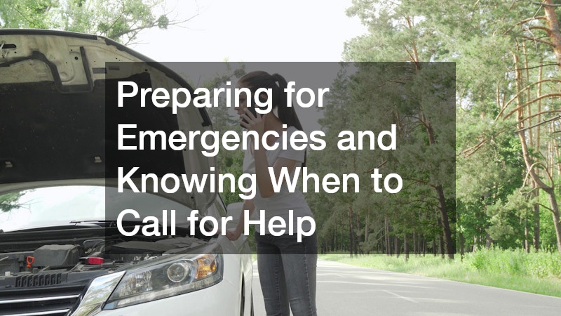 Preparing for Emergencies and Knowing When to Call for Help