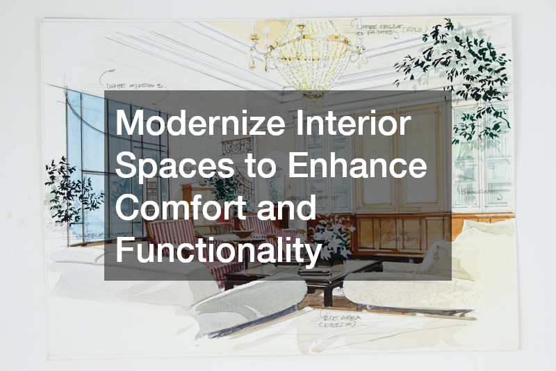 Modernize Interior Spaces to Enhance Comfort and Functionality