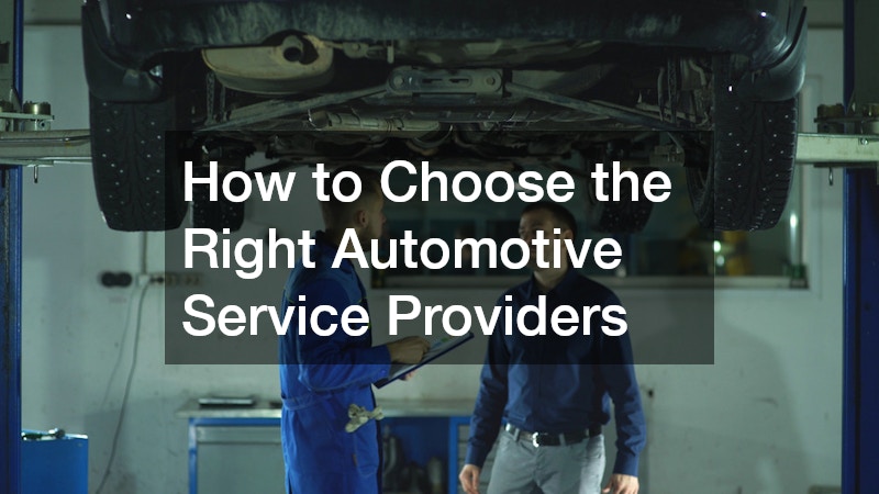 How to Choose the Right Automotive Service Providers