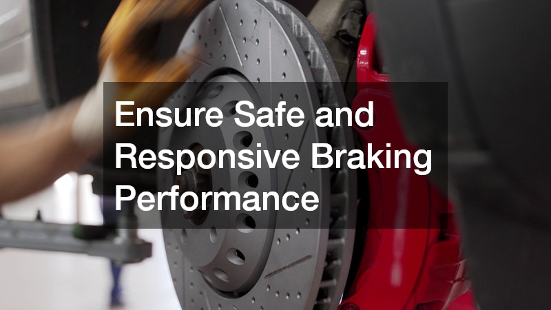 Ensure Safe and Responsive Braking Performance