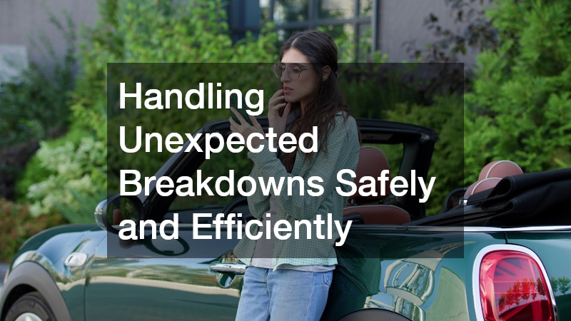 Handling Unexpected Breakdowns Safely and Efficiently