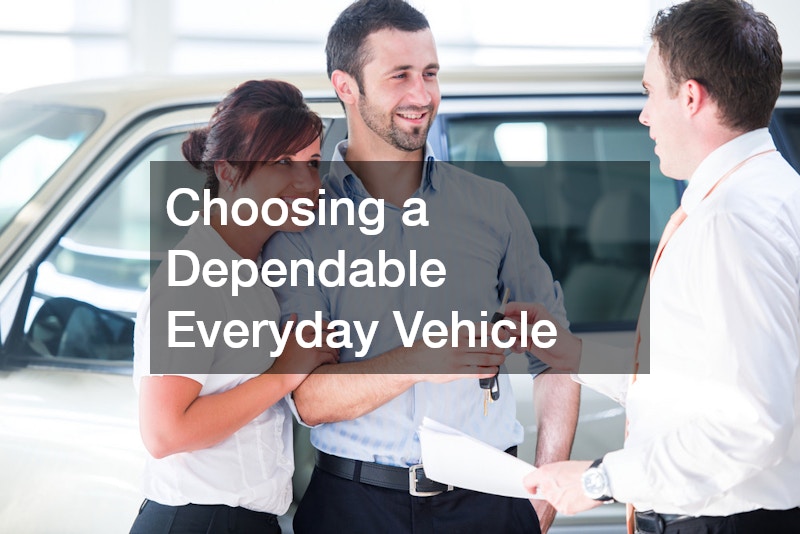 Choosing a Dependable Everyday Vehicle