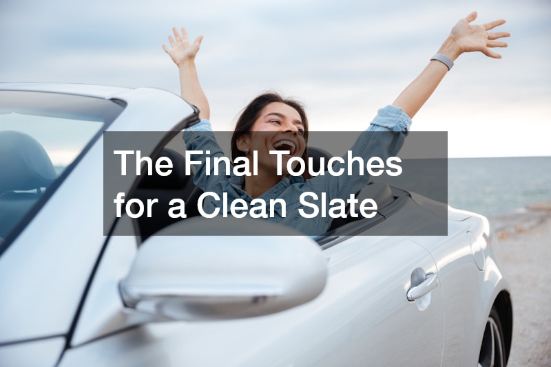 The Final Touches for a Clean Slate