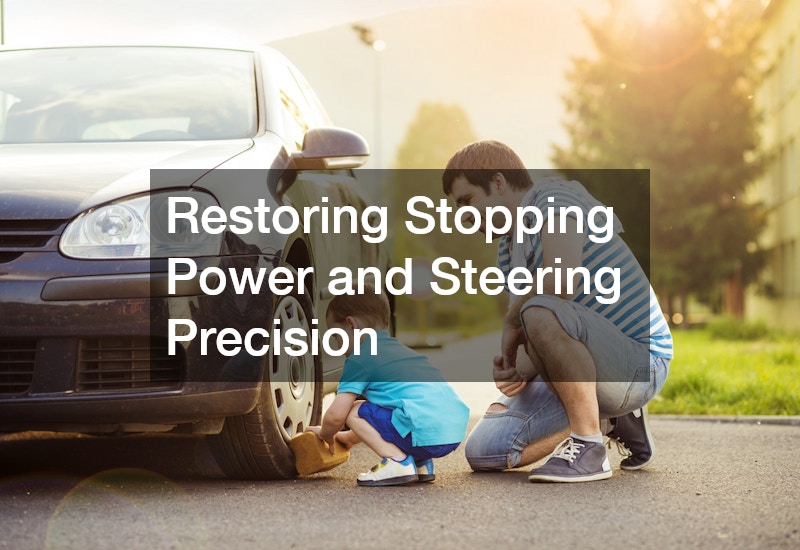 Restoring Stopping Power and Steering Precision
