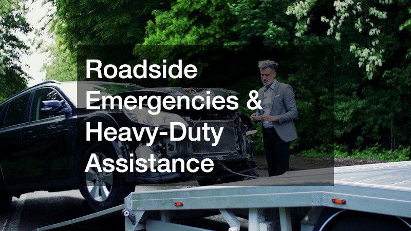 Roadside Emergencies & Heavy-Duty Assistance