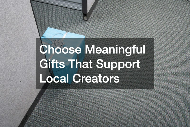 Choose Meaningful Gifts That Support Local Creators