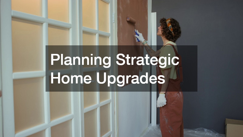 Planning Strategic Home Upgrades