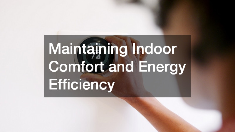 Maintaining Indoor Comfort and Energy Efficiency