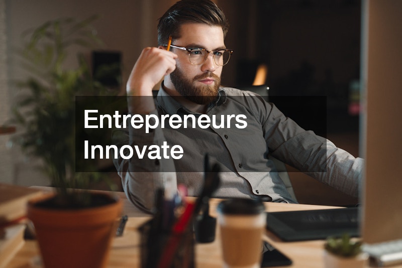 Entrepreneurs Innovate