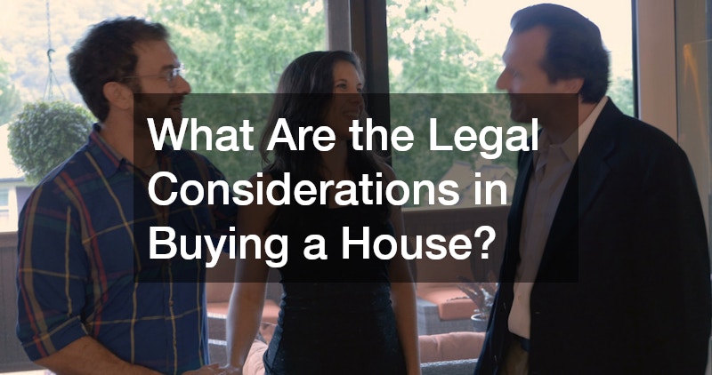 What Are the Legal Considerations in Buying a House?